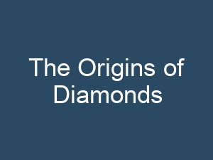 The Origins of Diamonds