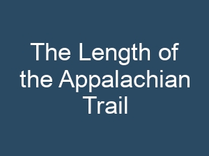 The Length of the Appalachian Trail
