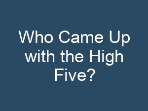 Who Came Up with the High Five?