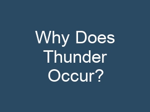 Why Does Thunder Occur?
