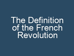 The Definition of the French Revolution