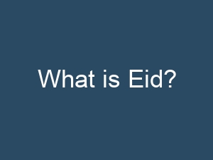 What is Eid?