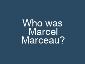 Who was Marcel Marceau?